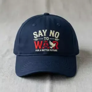 Navy blue baseball cap embroidered with the message “Say No To War For A Better Future” featuring a peace symbol and dove graphic.